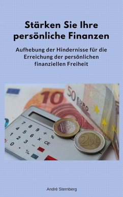 Stärken Sie Ihre persönliche Finanzen (eBook, ePUB) - Sternberg, Andre
