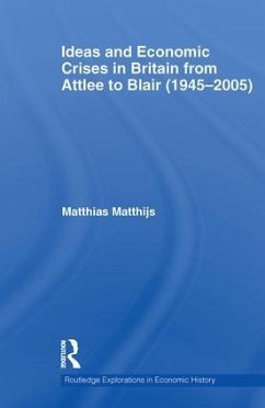 Ideas and Economic Crises in Britain from Attlee to Blair (1945-2005) - Matthijs, Matthias M