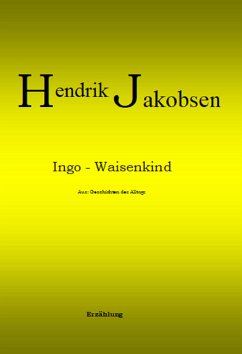 Ingo - Waisenkind (eBook, ePUB) - Jakobsen, Hendrik