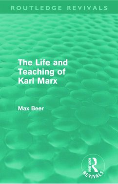 The Life and Teaching of Karl Marx (Routledge Revivals) - Beer, Max
