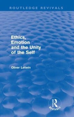 Ethics, Emotion and the Unity of the Self (Routledge Revivals) - Letwin, Oliver