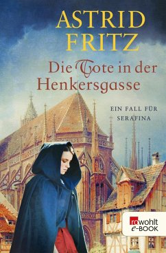Die Tote in der Henkersgasse / Begine Serafina Bd.5 (eBook, ePUB) - Fritz, Astrid