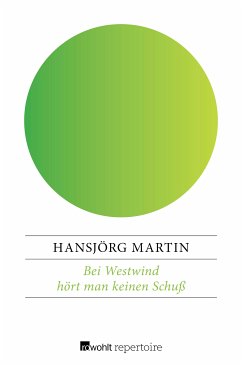 Bei Westwind hört man keinen Schuß (eBook, ePUB) - Martin, Hansjörg