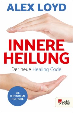 Innere Heilung: Der neue Healing Code (eBook, ePUB) - Loyd, Alex
