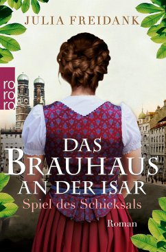 Spiel des Schicksals / Das Brauhaus an der Isar Bd.1 (eBook, ePUB) - Freidank, Julia