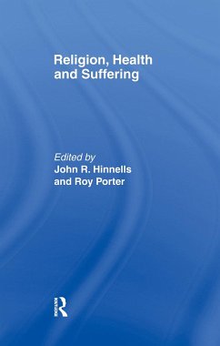 Religion, Health and Suffering - Hinnells, John R. / Porter, Roy (eds.)
