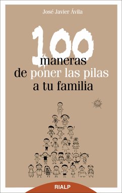 100 maneras de poner las pilas a tu familia (eBook, ePUB) - Ávila Martínez, José Javier