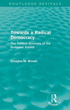 Towards a Radical Democracy (Routledge Revivals) - Brown, Douglas