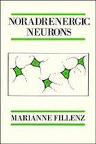 Noradrenergic Neurons - Fillenz, Marianne