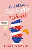 Die kleine Patisserie in Paris / Romantic Escapes Bd.3 (eBook, ePUB)