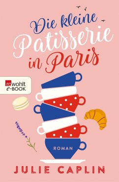 Die kleine Patisserie in Paris / Romantic Escapes Bd.3 (eBook, ePUB) - Caplin, Julie
