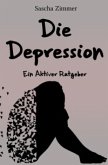 Die Depression ein Aktiver Ratgeber (eBook, ePUB)