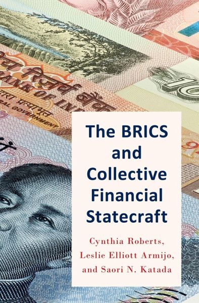 The BRICS and Collective Financial Statecraft (eBook, PDF) The BRICS and Collective Financial Statecraft (eBook, PDF)