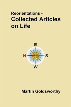 Reorientations - Collected Articles On Life (eBook, ePUB) - Goldsworthy, Martin