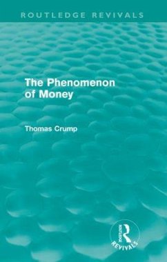 The Phenomenon of Money (Routledge Revivals) - Crump, Thomas