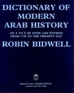 Dictionary Of Modern Arab Histor - Bidwell, Robin Smith, G.Elliot