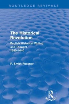 The Historical Revolution (Routledge Revivals) - Smith Fussner, Frank