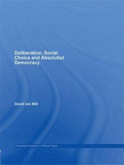 Deliberation, Social Choice and Absolutist Democracy - Mill, David van