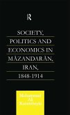 Society, Politics and Economics in Mazandaran, Iran 1848-1914