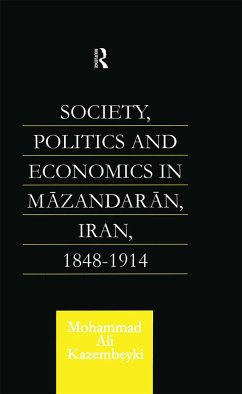 Society, Politics and Economics in Mazandaran, Iran 1848-1914 - Kazembeyki, Mohammad Ali