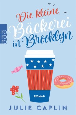 Die kleine Bäckerei in Brooklyn / Romantic Escapes Bd.2 (eBook, ePUB) - Caplin, Julie