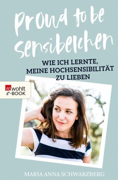 Proud to be Sensibelchen (eBook, ePUB) - Schwarzberg, Maria Anna