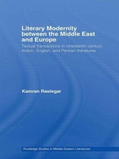 Literary Modernity Between the Middle East and Europe - Rastegar, Kamran