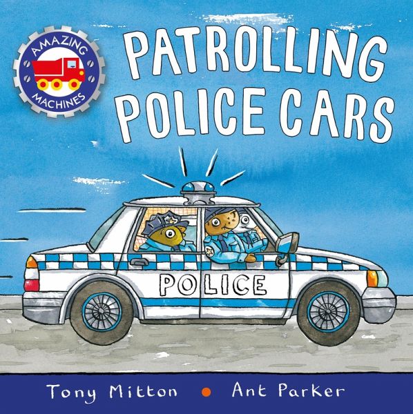 Amazing Machines: Patrolling Police Cars (eBook, ePUB) Amazing Machines: Patrolling Police Cars (eBook, ePUB)