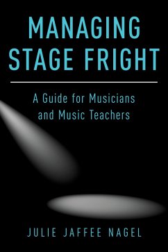Managing Stage Fright (eBook, PDF) - Jaffee Nagel, Julie