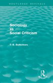 Sociology as Social Criticism (Routledge Revivals) Sociology as Social Criticism (Routledge Revivals)