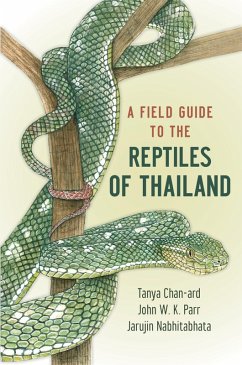 A Field Guide to the Reptiles of Thailand (eBook, PDF) - Chan-Ard, Tanya; Nabhitabhata, Jarujin; Parr, John W. K.