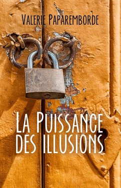 La Puissance des illusions (eBook, ePUB) - Valerie Paparemborde, Paparemborde