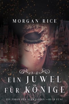 Ein Juwel für Könige (Ein Thron für Schwestern - Buch Fünf) (eBook, ePUB) - Rice, Morgan