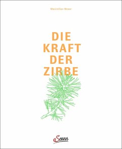 Die Kraft der Zirbe (eBook, ePUB) - Moser, Maximilian