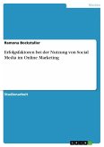 Erfolgsfaktoren bei der Nutzung von Social Media im Online Marketing