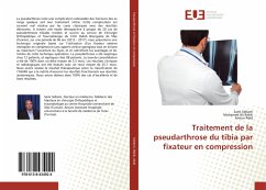 Traitement de la pseudarthrose du tibia par fixateur en compression - Sellami, Sami;Rekik, Mohamed Ali;Abid, Ameur