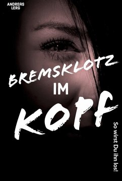 Weg mit dem Bremsklotz im Kopf (eBook, ePUB) - Lerg, Andreas
