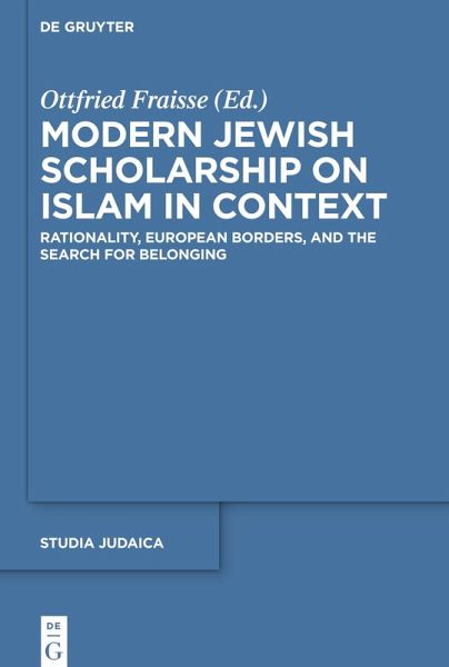 Modern Jewish Scholarship on Islam in Context Modern Jewish Scholarship on Islam in Context