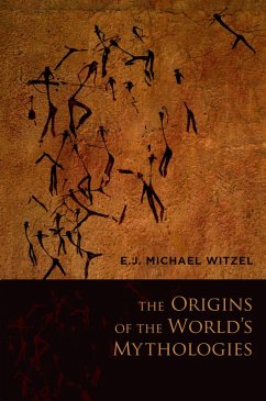The Origins of the World's Mythologies (eBook, PDF) - Witzel, E. J. Michael