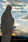 Medjugorje and the Supernatural (eBook, PDF) Medjugorje and the Supernatural (eBook, PDF)