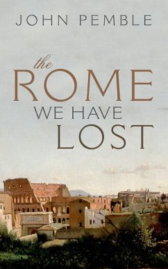 The Rome We Have Lost (eBook, PDF) - Pemble, John