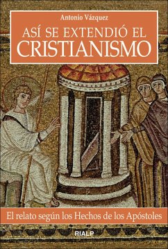 Así se extendió el cristianismo (eBook, ePUB) - Vázquez Galiano, Antonio