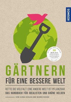 Gärtnern für eine bessere Welt (eBook, PDF) - Koglin, Ilona; Rohde, Marek