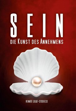 Sein - Die Kunst des Annehmens (eBook, ePUB) - Lilge-Stodieck, Renate