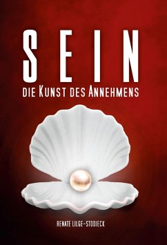 Sein - Die Kunst des Annehmens (eBook, PDF) - Lilge-Stodieck, Renate
