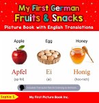 My First German Fruits & Snacks Picture Book with English Translations (Teach & Learn Basic German words for Children, #3) (eBook, ePUB)