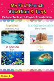 My First French Vacation & Toys Picture Book with English Translations (Teach & Learn Basic French words for Children, #24) (eBook, ePUB)