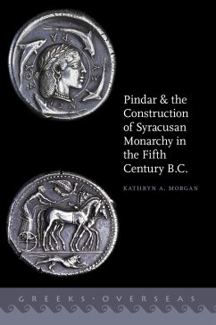 Pindar and the Construction of Syracusan Monarchy in the Fifth Century B.C. (eBook, PDF) - Morgan, Kathryn A.