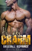 His Lucky Charm - Baseball Romance (eBook, ePUB)