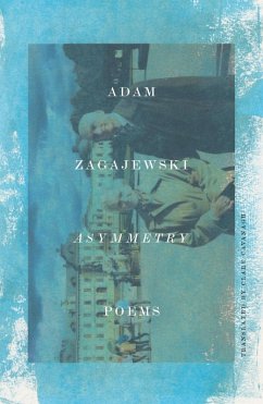 Asymmetry (eBook, ePUB) - Zagajewski, Adam